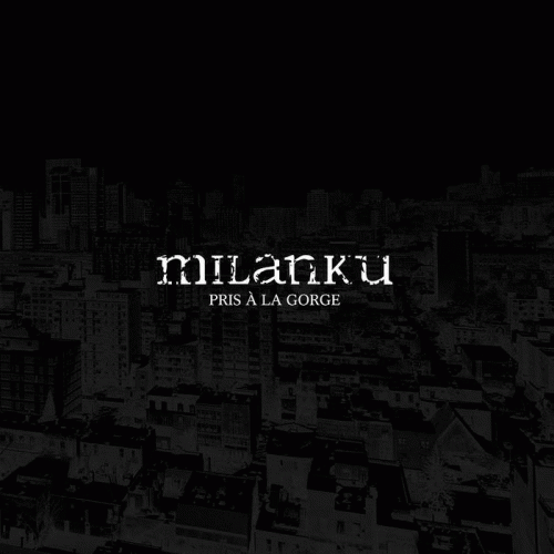 Milanku : Pris à la Gorge
